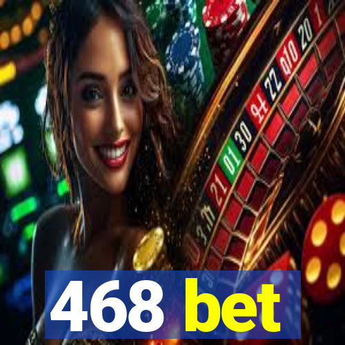 468 bet