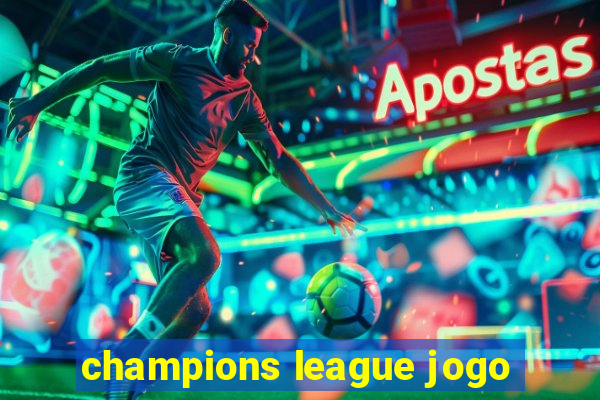 champions league jogo