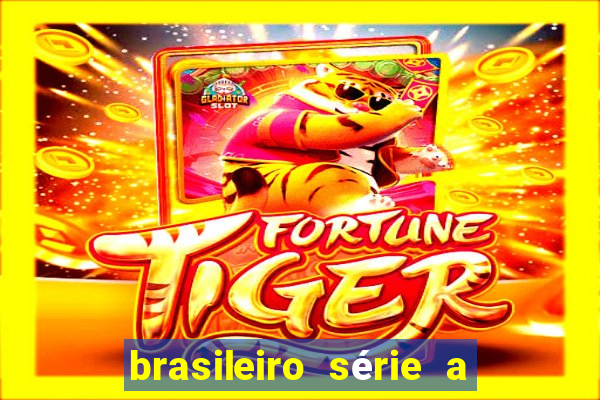 brasileiro série a jogos de hoje