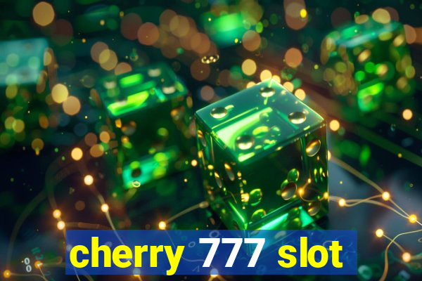 cherry 777 slot