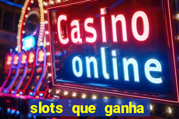 slots que ganha bonus no cadastro