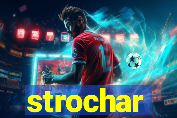 strochar