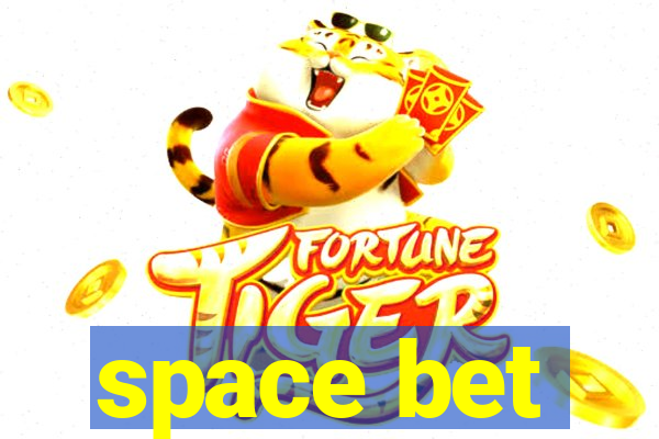 space bet