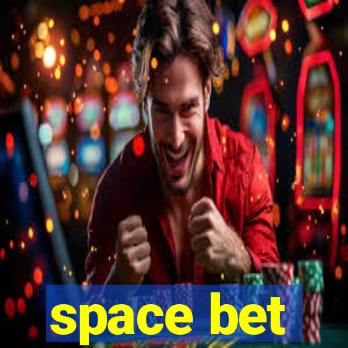 space bet