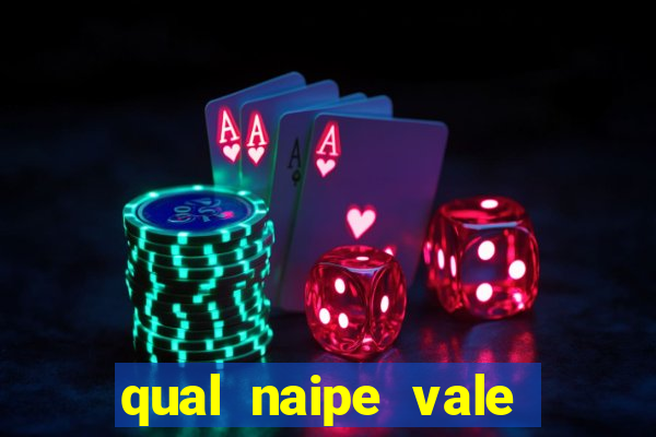 qual naipe vale mais no poker