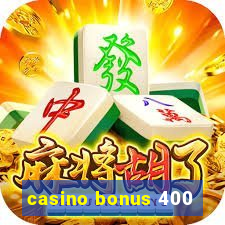 casino bonus 400