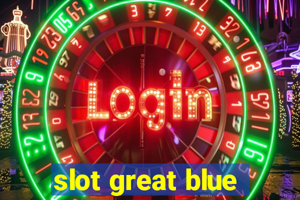 slot great blue