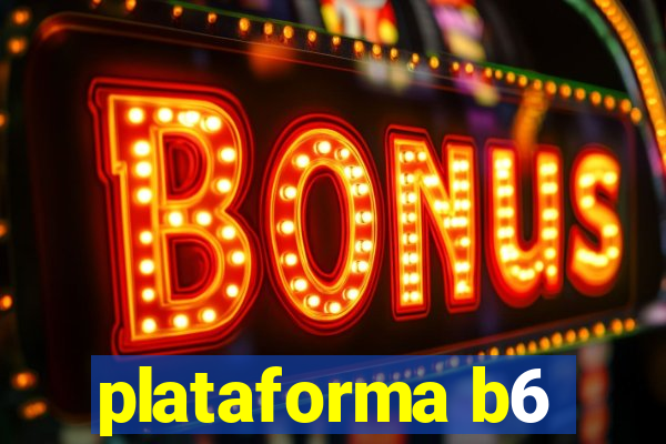 plataforma b6