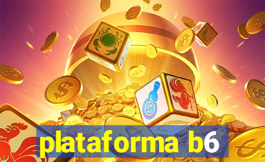 plataforma b6