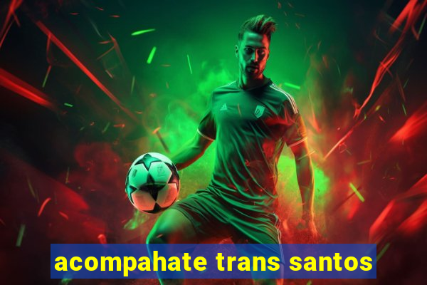 acompahate trans santos