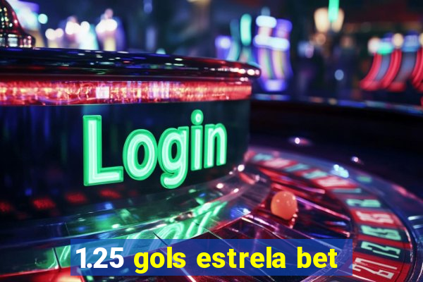 1.25 gols estrela bet