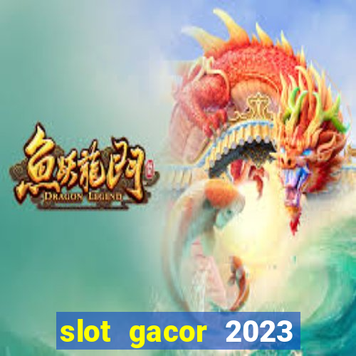 slot gacor 2023 hari ini