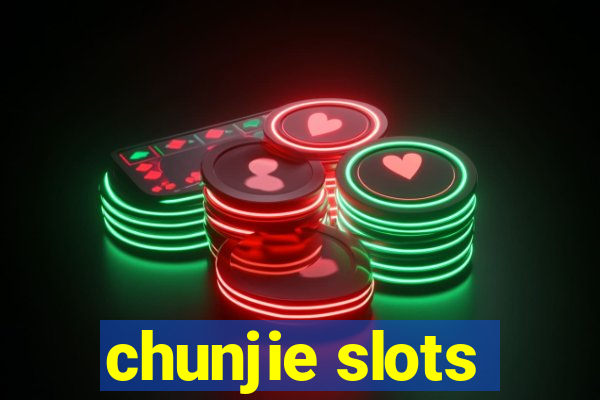 chunjie slots