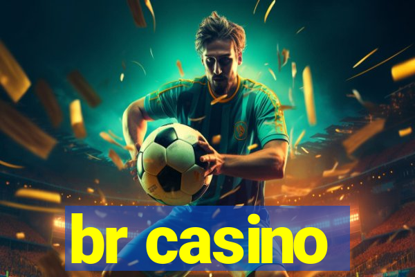 br casino