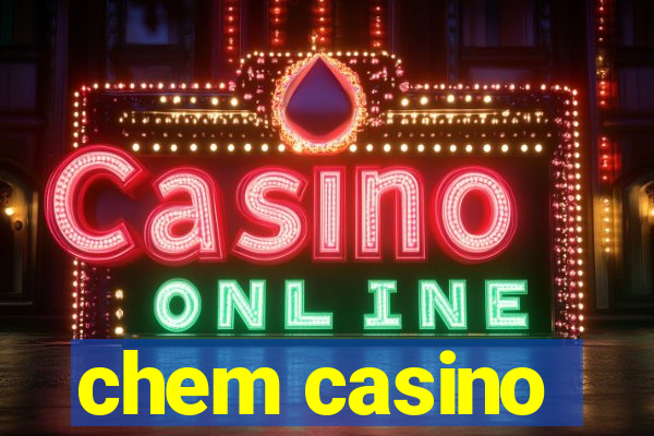 chem casino