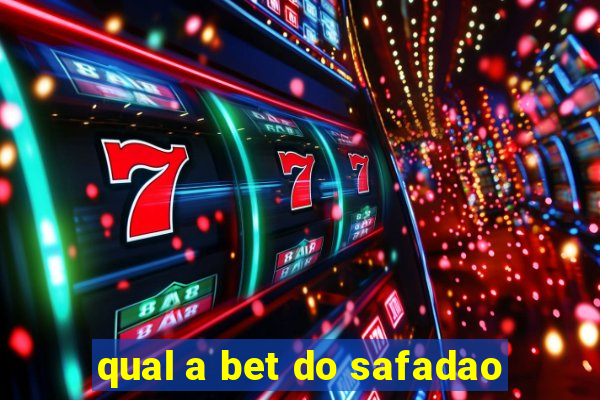 qual a bet do safadao