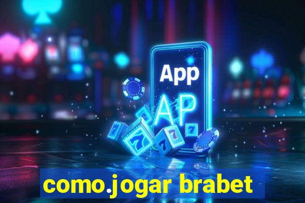 como.jogar brabet