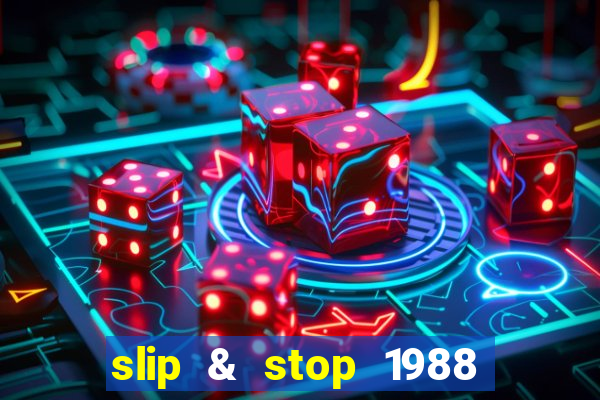 slip & stop 1988 bingo tarte!!!