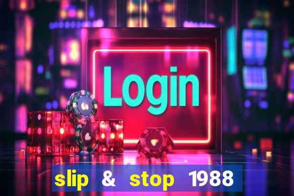 slip & stop 1988 bingo tarte!!!