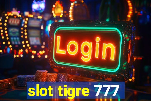 slot tigre 777