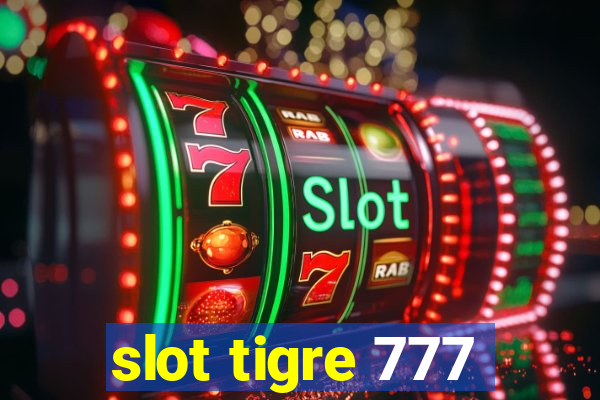 slot tigre 777