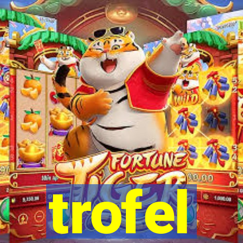 trofel