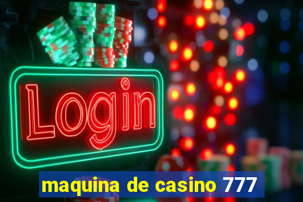 maquina de casino 777