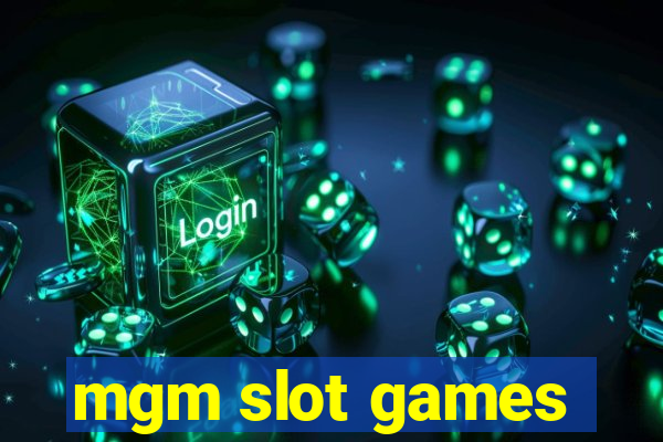 mgm slot games