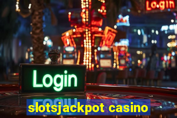 slotsjackpot casino