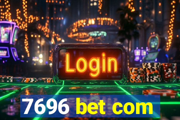 7696 bet com