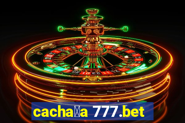 cacha莽a 777.bet