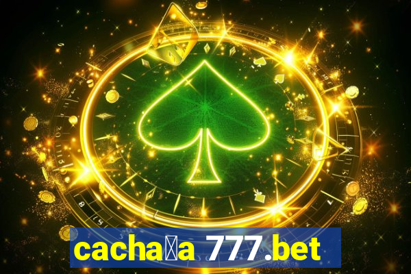 cacha莽a 777.bet