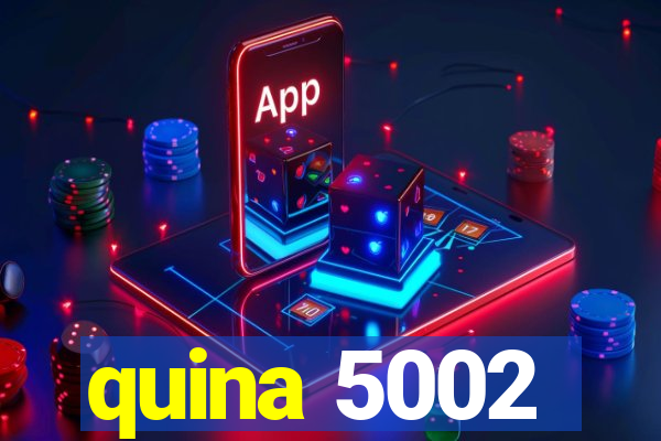 quina 5002