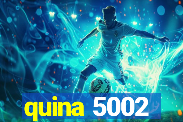 quina 5002