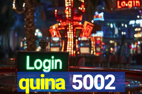 quina 5002