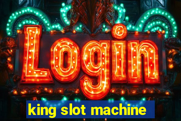 king slot machine