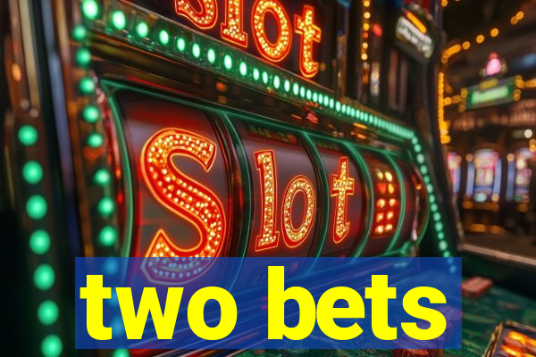 two bets