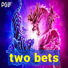 two bets