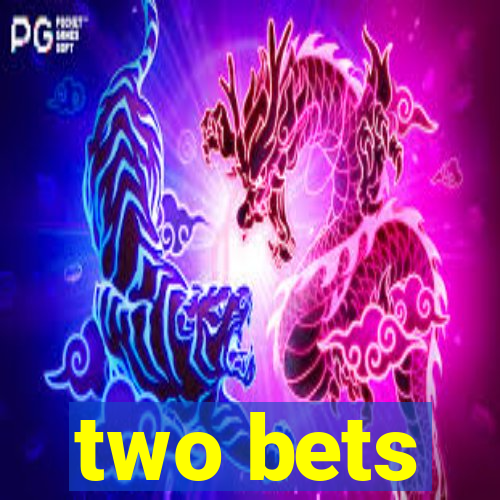 two bets