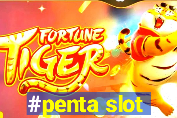 #penta slot