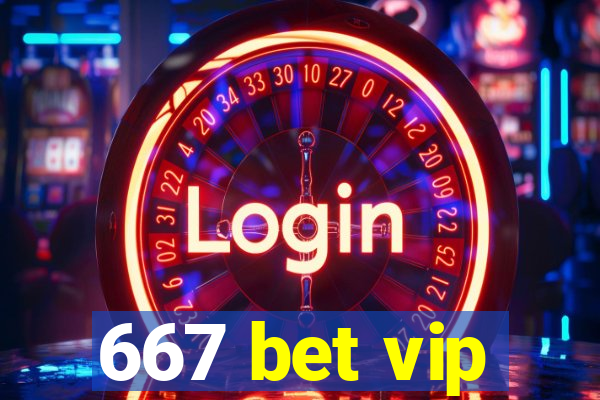 667 bet vip