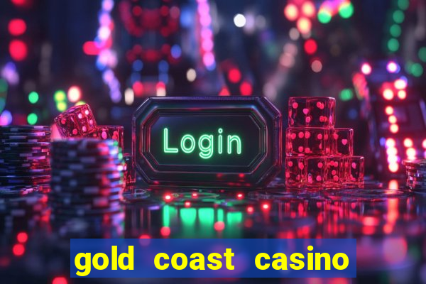 gold coast casino and hotel