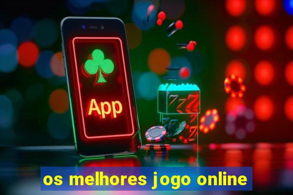 os melhores jogo online