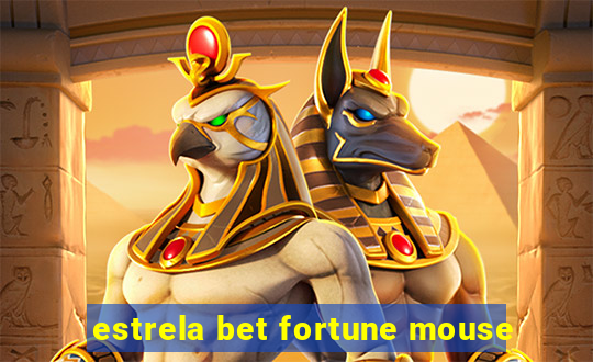 estrela bet fortune mouse