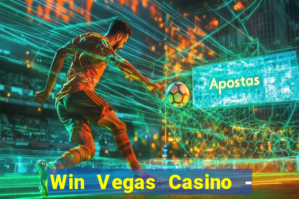 Win Vegas Casino - 777 Pokies