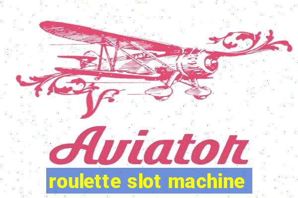 roulette slot machine