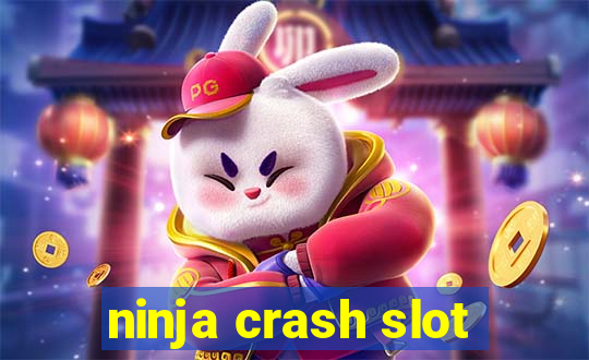 ninja crash slot