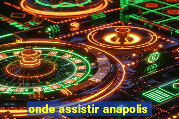 onde assistir anapolis