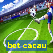 bet cacau