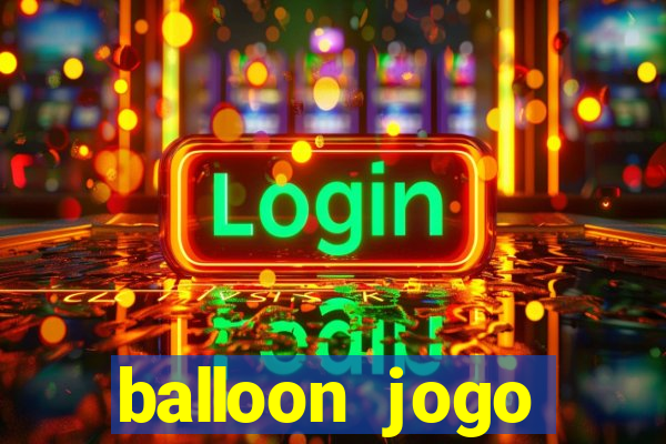 balloon jogo esporte da sorte